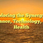 Exploring the Synergy of Finance, Technology, and Health