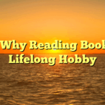 Title: Why Reading Books is a Lifelong Hobby